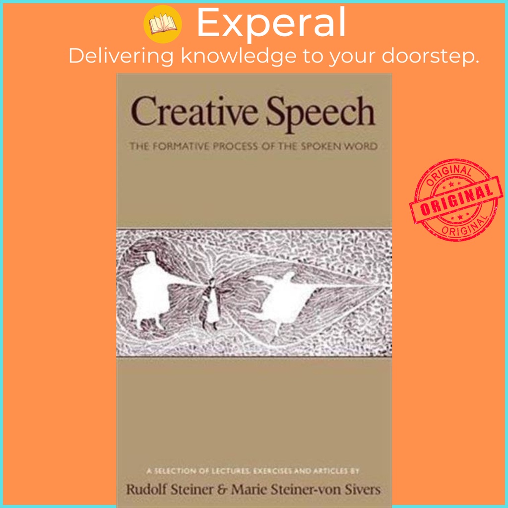 Creative Speech - The Formative Process of the Spoken Word: A Selection of Lec by Rudolf Steiner (ฉบ