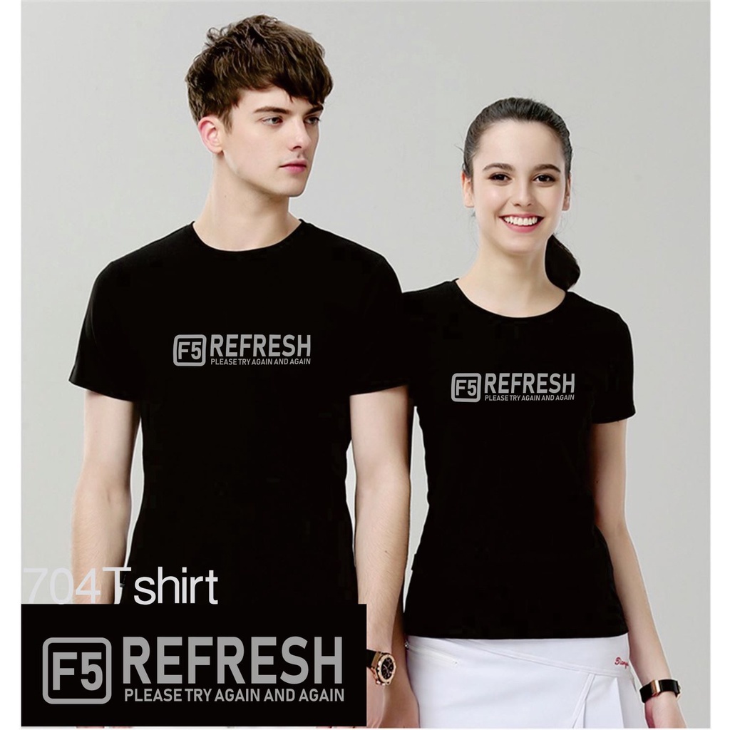 REFRESH เสื้อrefresh เสื้อยืดrefresh เวลาเหนื่อยๆแล้วอยากจะกดปุ่ม F5 เพื่อrefreshตัวเองสักหน่อยมันคง