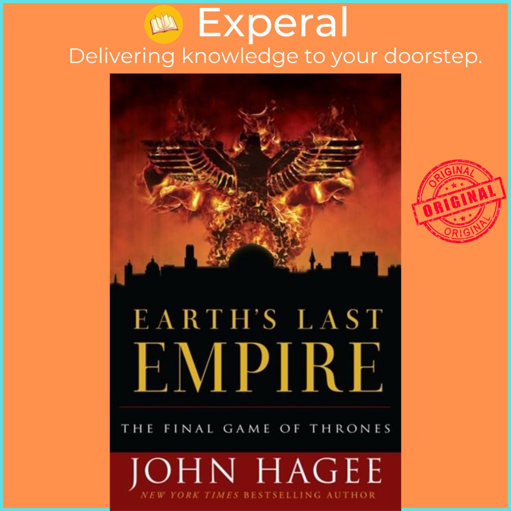 Earths Last Empire - The Final Game of Thrones โดย John Hagee (ฉบับสหราชอาณาจักรปกอ่อน)