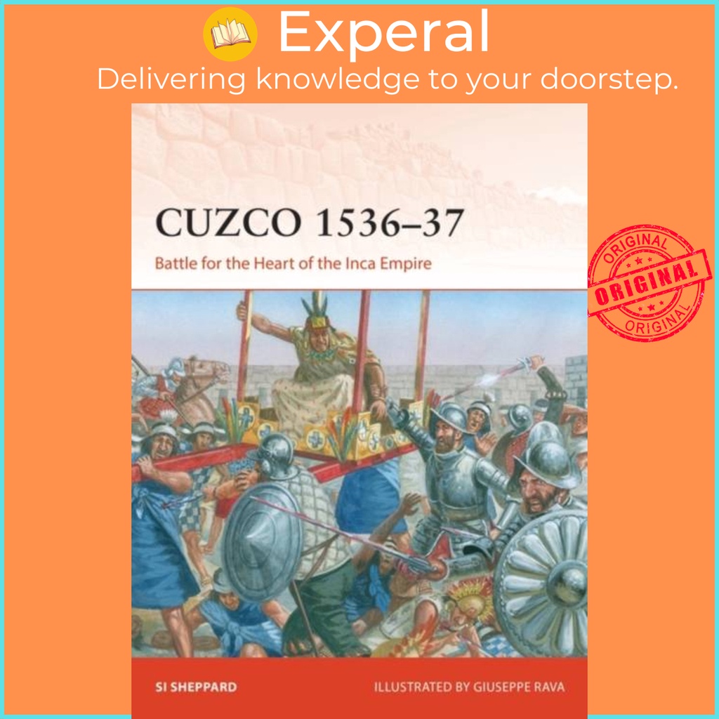 Cuzco 1536-37 - Battle for the Heart of the Inga Empire by Giuseppe Rava (ฉบับสหราชอาณาจักรปกอ่อน)
