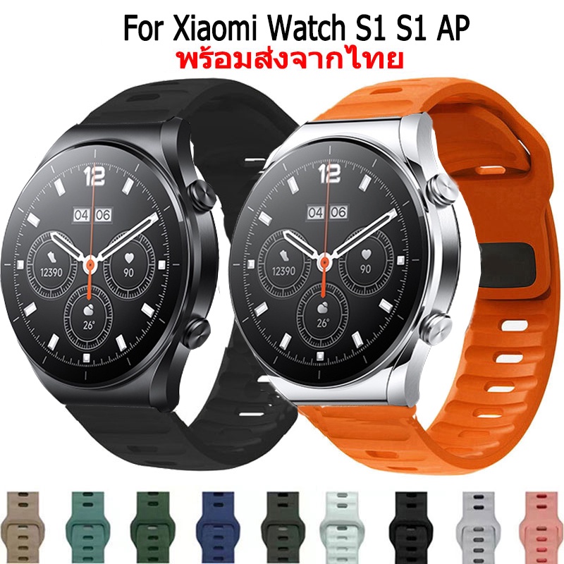 สาย Xiaomi Watch S1 S1 AP สายนาฬิกาข้อมือยางซิลิโคน สําหรับ  Xiaomi watch s1 s1 ap Smart Watch สมาร์
