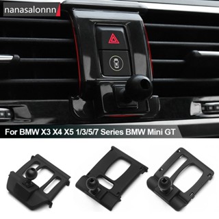 Nanasn| ขาตั้งโทรศัพท์มือถือ สําหรับ BMW X3 X4 X5 1 3 5 7 Series BMW Mini GT I6K7