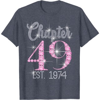 เสื้อยืด พิมพ์ลาย Chapter 49 EST 1974 49Th เหมาะกับของขวัญวันเกิด สําหรับผู้หญิง