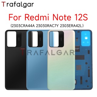 เคสแบตเตอรี่ด้านหลัง พร้อมสติกเกอร์กาว สําหรับ Xiaomi Redmi Note 12S 2303CRA44A 23030RAC7Y 2303ERA42L