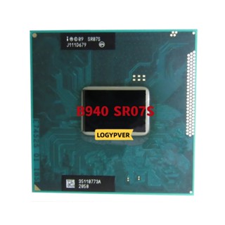 B940 CPU 2M Cache 2.0GHz SR07S PGA988 TDP 35W Dual Core แล็ปท็อป CPU เข้ากันได้กับ HM65 HM67