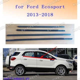 ขอบซีลหน้าต่างรถยนต์ สําหรับ Ford Ecosport 2013 2014 2015 2016 2017 2018