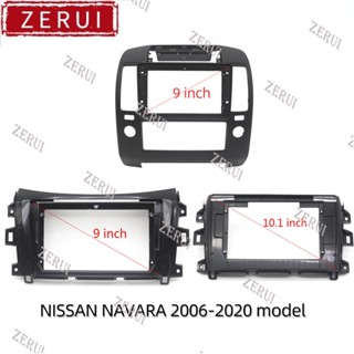 Zr ชุดกรอบเครื่องเล่นสเตอริโอ 9 นิ้ว อุปกรณ์เสริม สําหรับรถยนต์ android fascia 2din Nissan NP300 Navara Fronttier 2006-2020