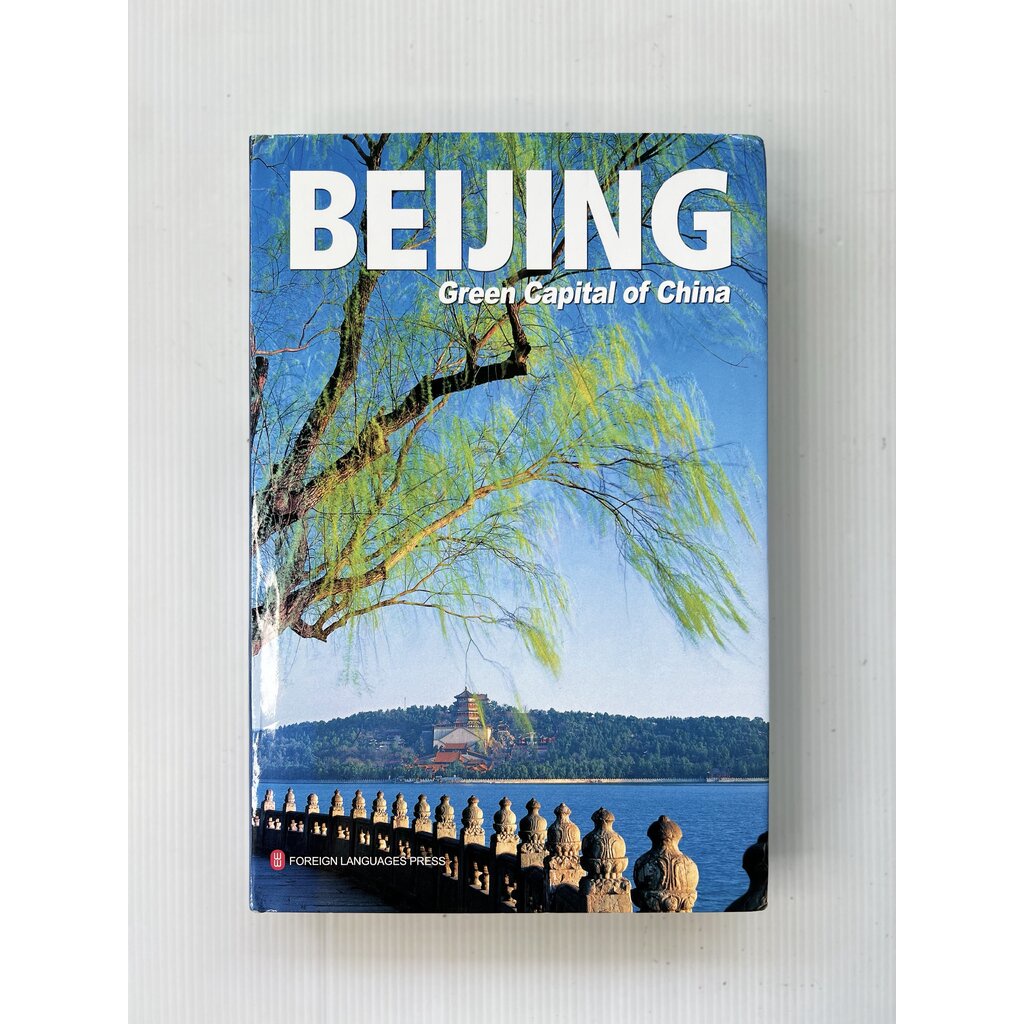Beijing: Green Capital of China Yao Zhixin 1 January 2008 90-99% Hardcover