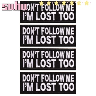 Suhuhd แผ่นแพทช์รีดติดกระเป๋าเป้สะพายหลัง ปักลาย Don ́t Follow Me I ́m Lost Too DIY 4 ชิ้น