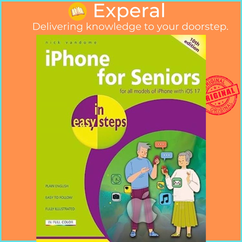 IPhone for Seniors in easy step - สําหรับ iPhone ทุกรุ่น กับ iOS 17 โดย Nick Vandome (ฉบับสหราชอาณาจ