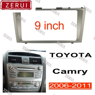 Zr กรอบวิทยุสเตอริโอ 9 นิ้ว fascia 2din อุปกรณ์เสริม สําหรับ TOYOTA Camry 2006-2011