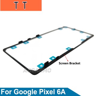  ขาตั้งหน้าจอด้านหน้า กรอบกลาง จอแสดงผล LCD แบบพลาสติก สําหรับ Google Pixel 6A