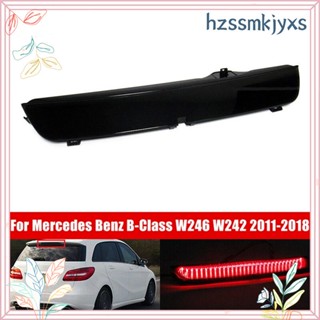 ไฟเบรกดวงที่สาม สําหรับ Mercedes Benz B-Class W246 W242 2011-2018 A2468200156