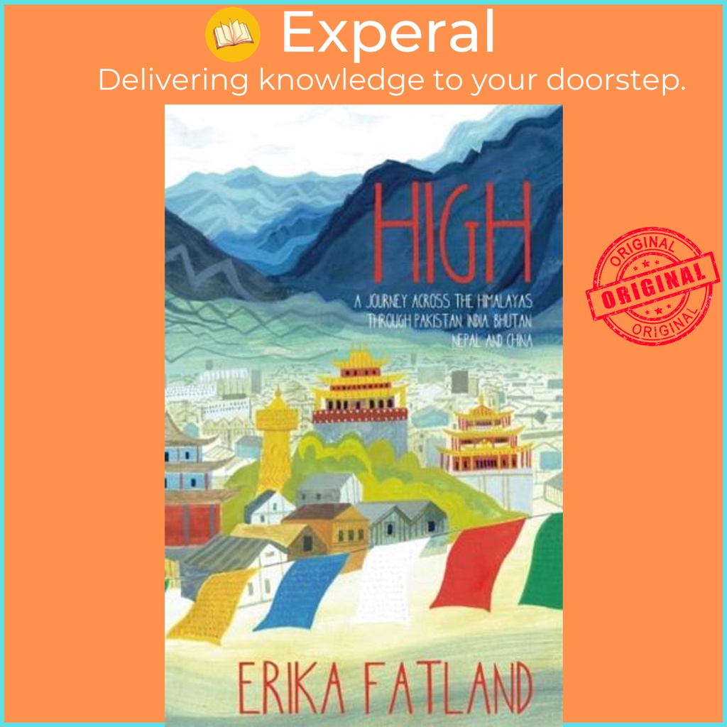 High A Journey ข้ามหิมาลัยผ่านโดย Erika Fatland (ผู้ใหญ่),Kari Dickson (แปล) (ฉบับสหราชอาณาจักร ปกอ่