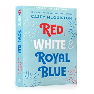 หนังสือนิยาย Red White &amp; Royal Blue Collectors Edition: A Novel Red White and Royal Blue By Casey McQuiston