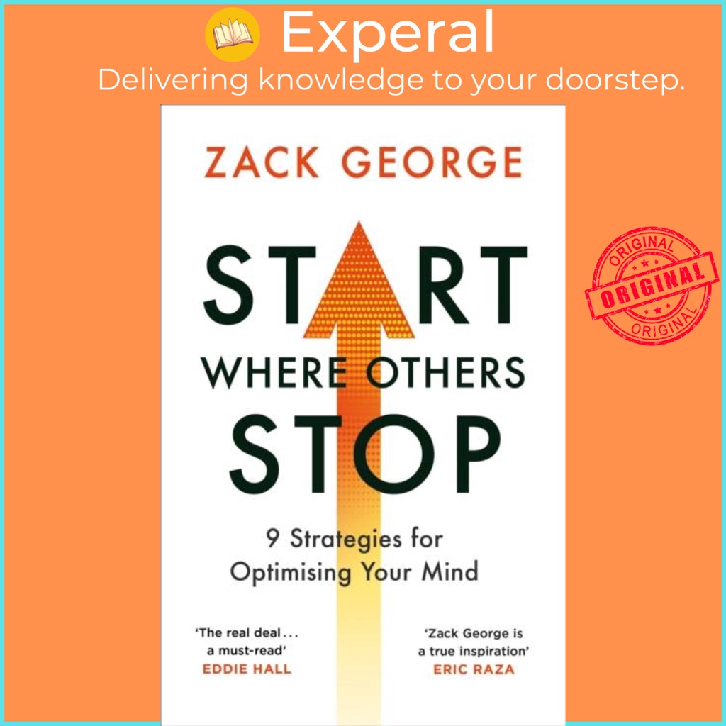 Start Where Others Stop - 9 กลยุทธ์เพื่อทําให้จิตใจของคุณโดย Zack George (ฉบับสหราชอาณาจักรปกอ่อน)