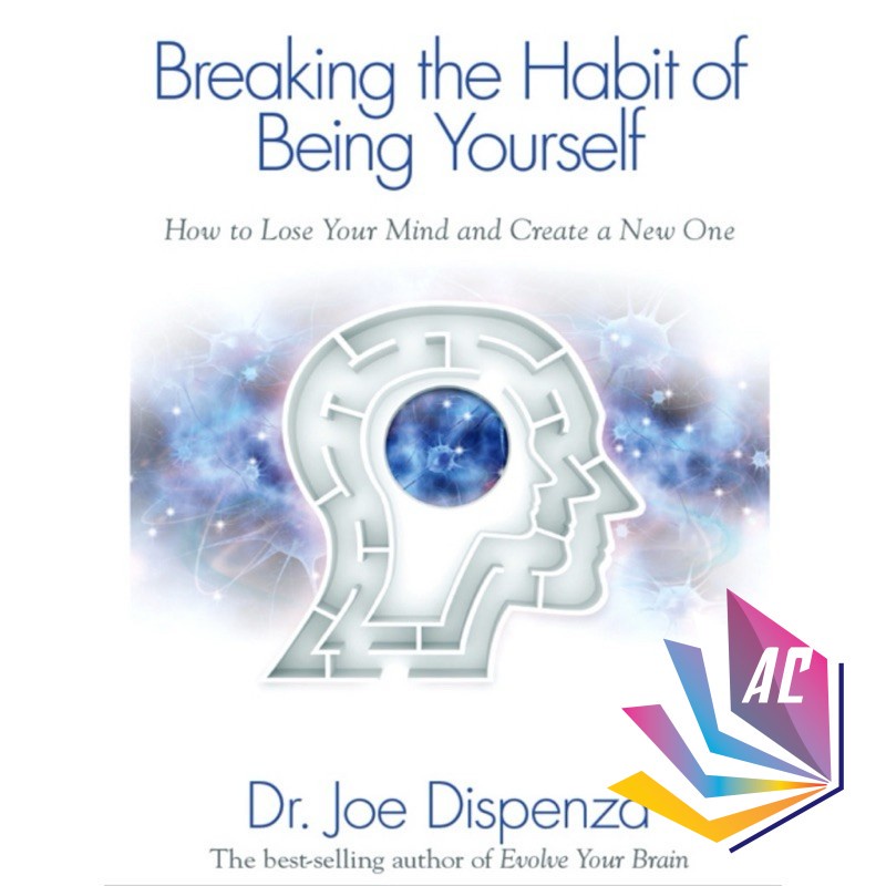 ทําลายนิสัยของ Being Yourself: วิธีสูญเสียจิตใจและสร้างใหม่ - ดร. โจ ดิสเอนซา