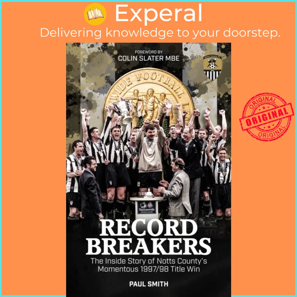 Record Breakers - The Inside Story of Notts Countys Momentous 1997/98 Title Win by Paul Smith (ฉบับส