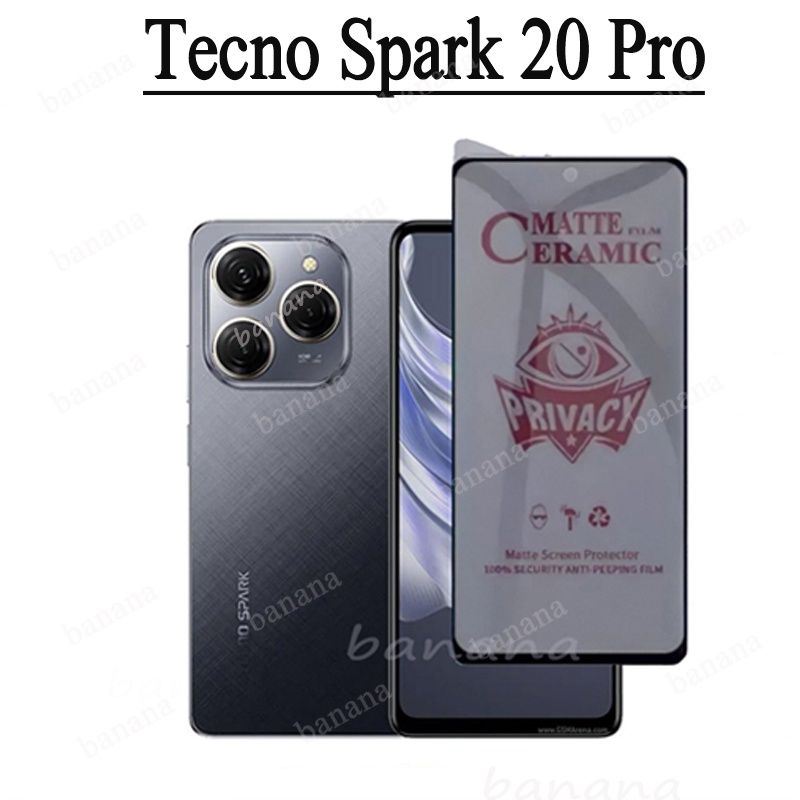 Tecno Spark 20 Pro ฟิล์มกระจกนิรภัยกันรอยหน้าจอ เซรามิค แบบนิ่ม ป้องกันการแอบมอง สําหรับ Spark 20C Spark20