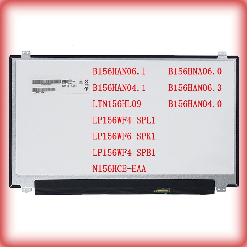 15.6 นิ้ว 30 พิน B156HAN06.1 B156HAN04.1 LTN156HL09 LP156WF4 SPL1 LP156WF6 SPK1 N156HCE-EAA LCD LP15