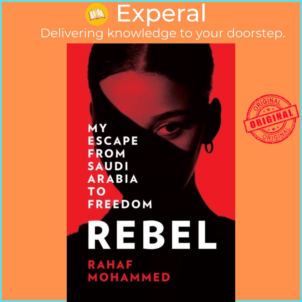 Rebel - My Escape จาก Saudi Arabia to Freedom โดย Rahaf Mohammed (ฉบับสหราชอาณาจักรปกอ่อน)