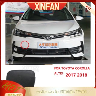 Xinfan ฝาครอบตะขอลากจูง กันชนหน้า สําหรับ TOYOTA COROLLA ALTIS 2017 2018