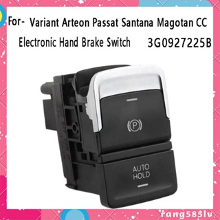 3g0927225B ปุ่มสวิตช์เบรกมือไฟฟ้า แบบเปลี่ยน สําหรับรถยนต์ Variant Arteon Passat Santana Magotan CC