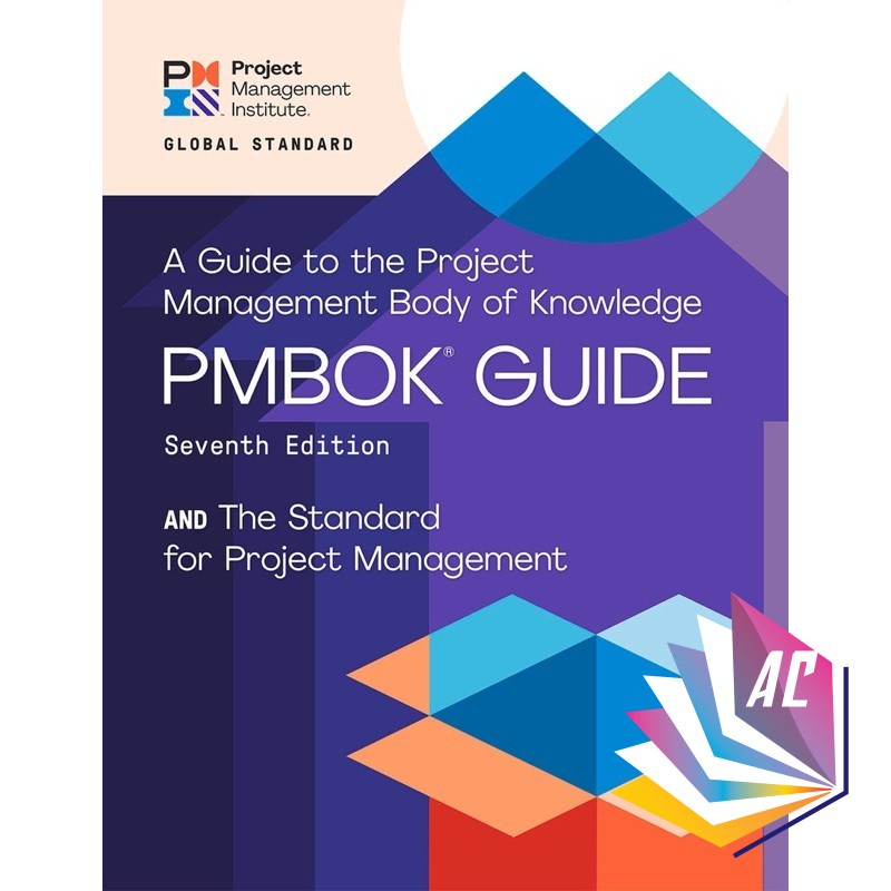 คู่มือการจัดการโครงการร่างกายความรู้ (คู่มือ PMBOK) – ฉบับเจ็ดและมาตรฐานสําหรับโครงการ