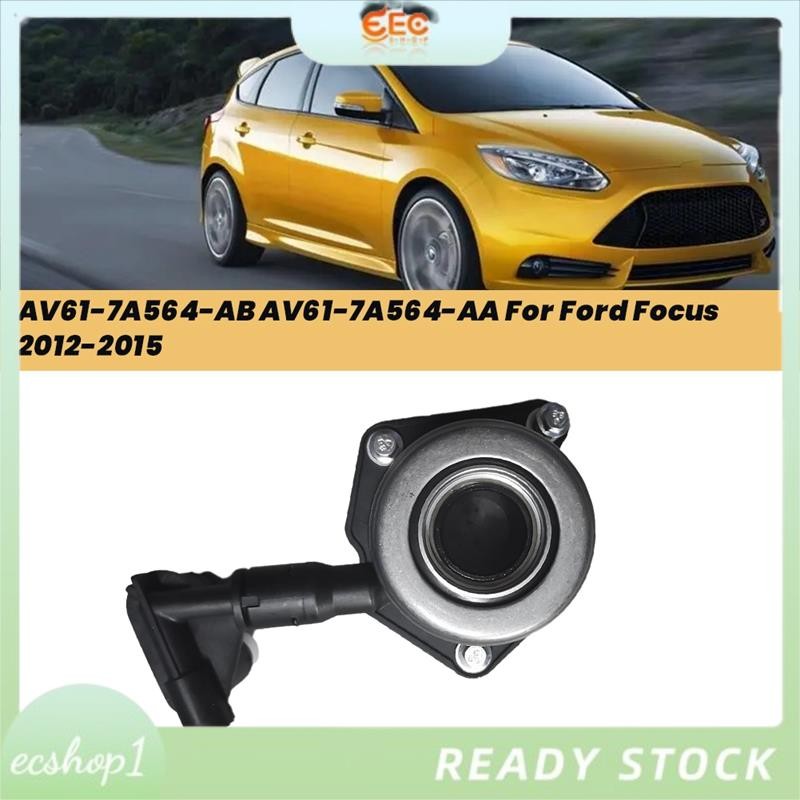 [ecshop1.ph] แบริ่งคลัตช์รถยนต์ AV61-7A564-AB AV61-7A564-AA สําหรับ Focus คลัทช์ Slave กระบอก Hub Be