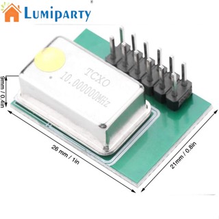 Lumiparty Tcxo โมดูลนาฬิกาภายนอก ความแม่นยําสูง Ppm0.1 สําหรับทดลอง Hackrf One Gps