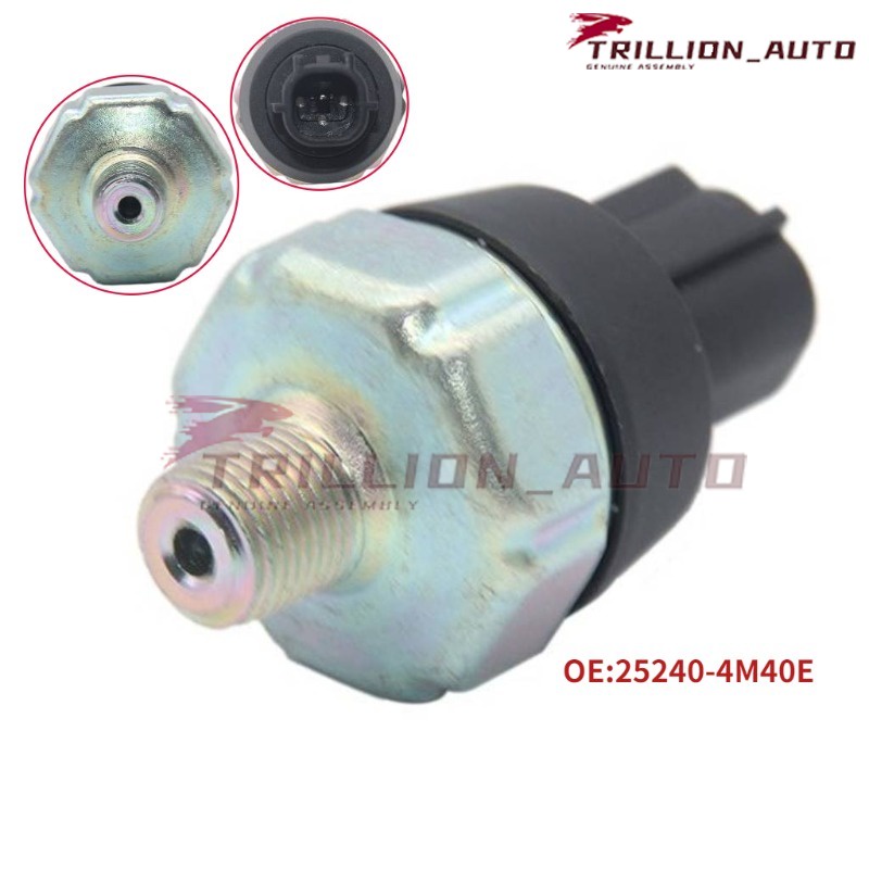 สวิตช์เซนเซอร์แรงดันน้ํามัน 25240-4M40E สําหรับ Nissan Xtrail 370Z INTERSTAR MICRA NV200 TIIDA 25240