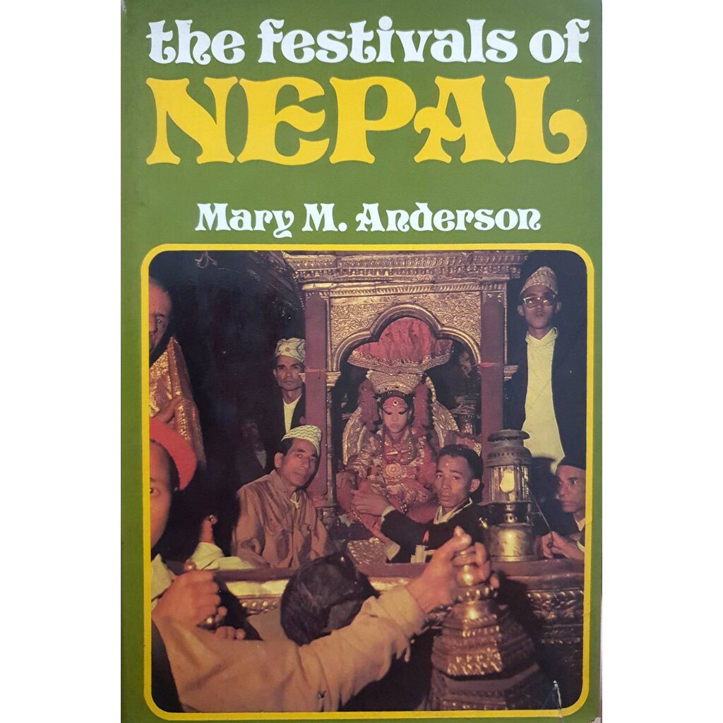 The Festivals of Nepal : Mary M. Anderson