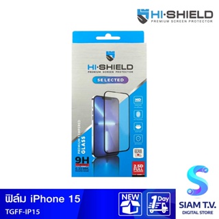 HISHIELD TG FULL COVERAGE SELETED IPHONE15 โดย สยามทีวี by Siam T.V.