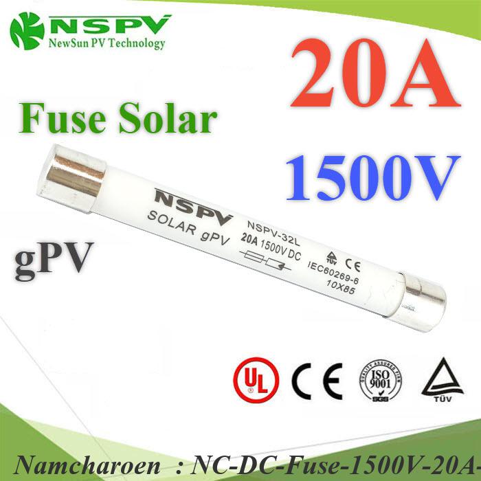 NC ฟิวส์ DC สำหรับโซลาร์เซลล์ 1500V 20A ขนาด DC-Fuse-1500V-20A-NSPV