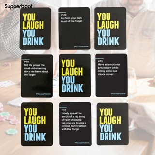 Supperboat การ์ดเกม แบบใส กันรอยขีดข่วน น้ําหนักเบา พิมพ์ลาย You Laugh You Drink สําหรับครอบครัว 1 ชุด