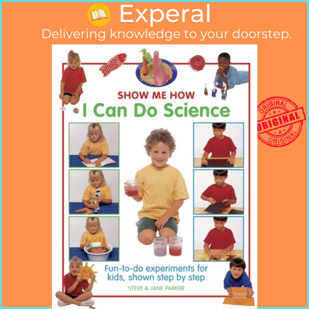 Show Me How: ฉันสามารถทํา Science โดย Parker Steve (ฉบับสหราชอาณาจักร ปกแข็ง)