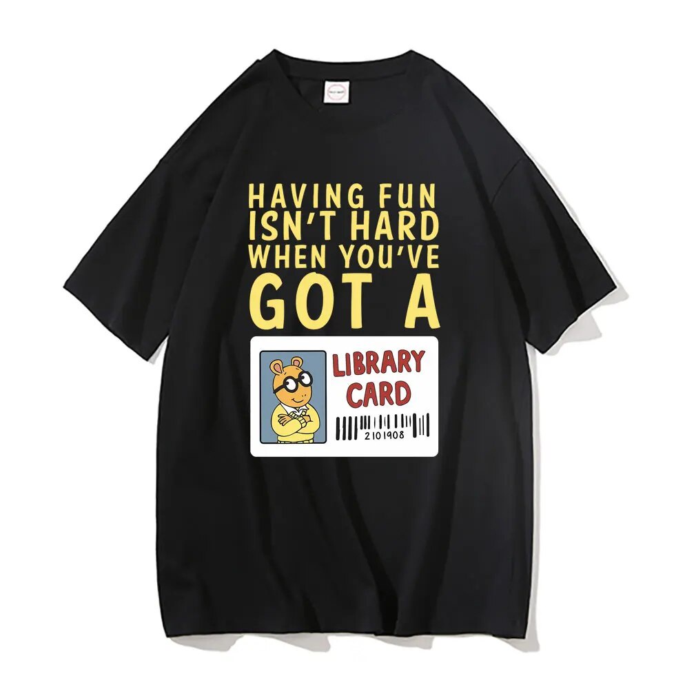 ระดับแสง a เสื้อยืด พิมพ์ลาย Having Fun Isnt Hard If Youve Got A Tshirt Arthur Library Card สไตล์วิน