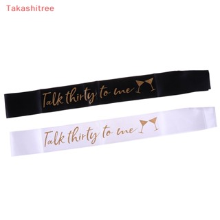 (Takashitree) สายสะพาย ลาย Talk Thirty to Me Sa 30th สําหรับตกแต่งปาร์ตี้วันเกิด