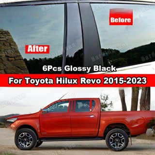 สติกเกอร์คาร์บอนไฟเบอร์ สีดํามันวาว สําหรับติดเสาประตูหน้าต่างรถยนต์ Toyota Hilux Revo AN120 AN130 2015-2023 6 ชิ้น