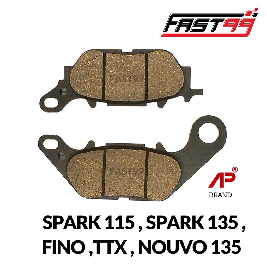 FAST99 ผ้าดิสเบรกหน้า SPARK 135 , SPARK 115 , FINO , TTX , NOUVO 135 , FILANO ราคาถูก ยี่ห้อAP ผ้าเบ