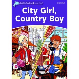 Bundanjai (หนังสือเรียนภาษาอังกฤษ Oxford) Dolphins 4 : City Girl, Country Boy (P)