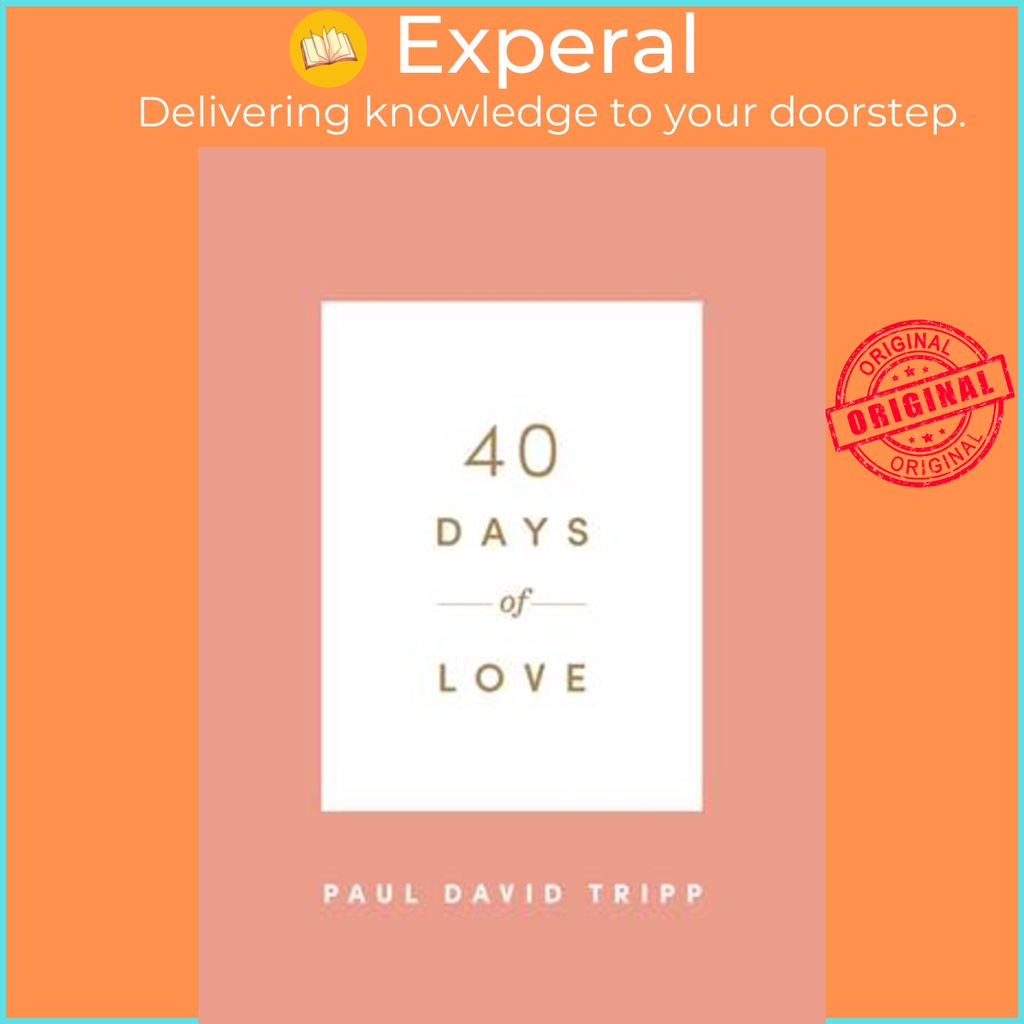 40 Days of Love by Paul David Tripp (ฉบับสหรัฐอเมริกา ปกอ่อน)
