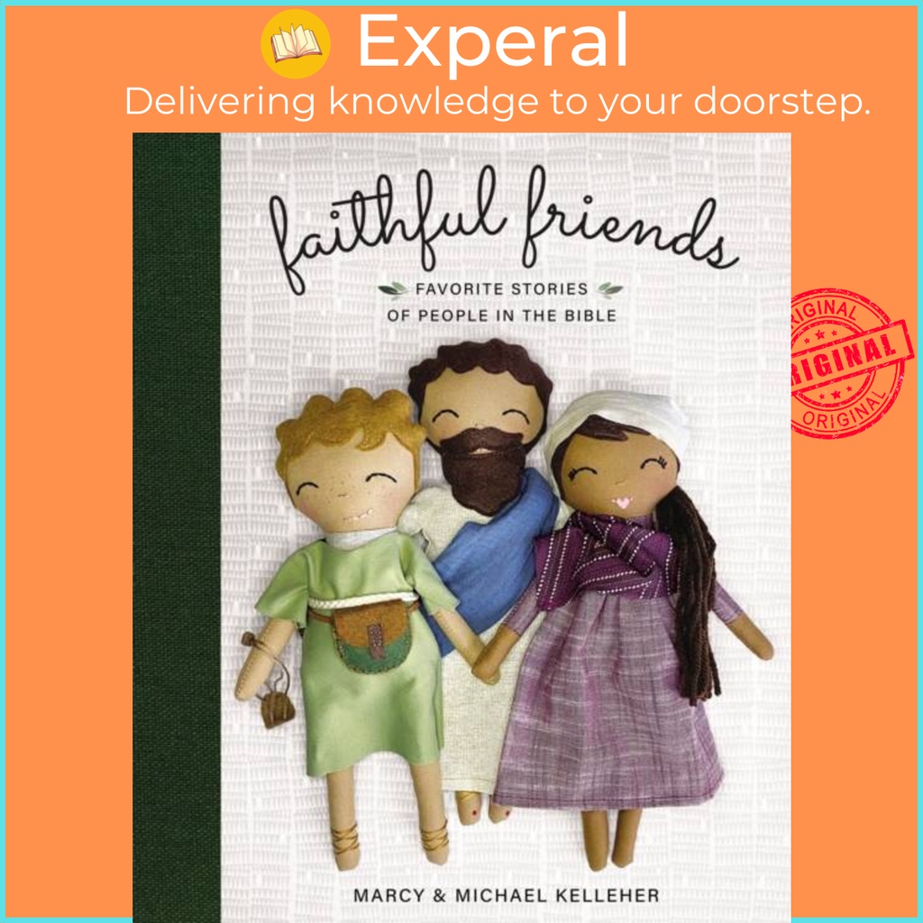 Faithful Friends - เรื่องโปรดของผู้คนในพระคัมภีร์ โดย Michael Kelleher (ฉบับสหราชอาณาจักร ปกแข็ง)