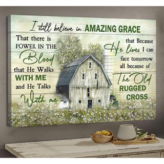 โปสเตอร์ผ้าใบ ลายดอกไม้ I Still Believe In Amazing Grace Jesus สําหรับตกแต่งผนัง