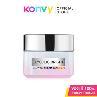 LOreal Paris Glycolic Bright Glowing Cream Day SPF17 50ml ลอรีอัล ปารีส ไกลโคลิค ไบรท์ เดย์ครีม ลดจุดด่างดำ.