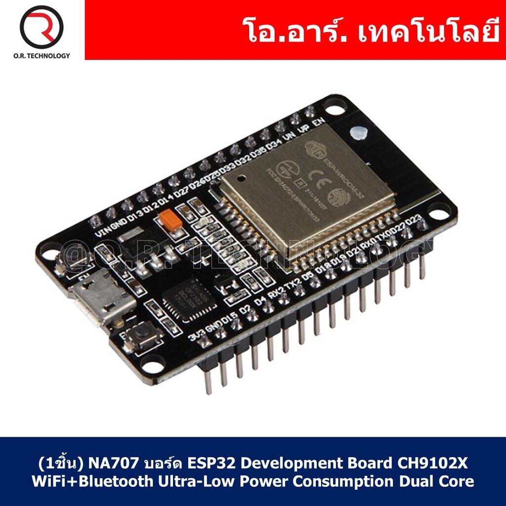 NA707 บอร์ด ESP32 NodeMCU Development Board CH9102X WiFi+Bluetooth Ultra-Low Power Consumption Dual 