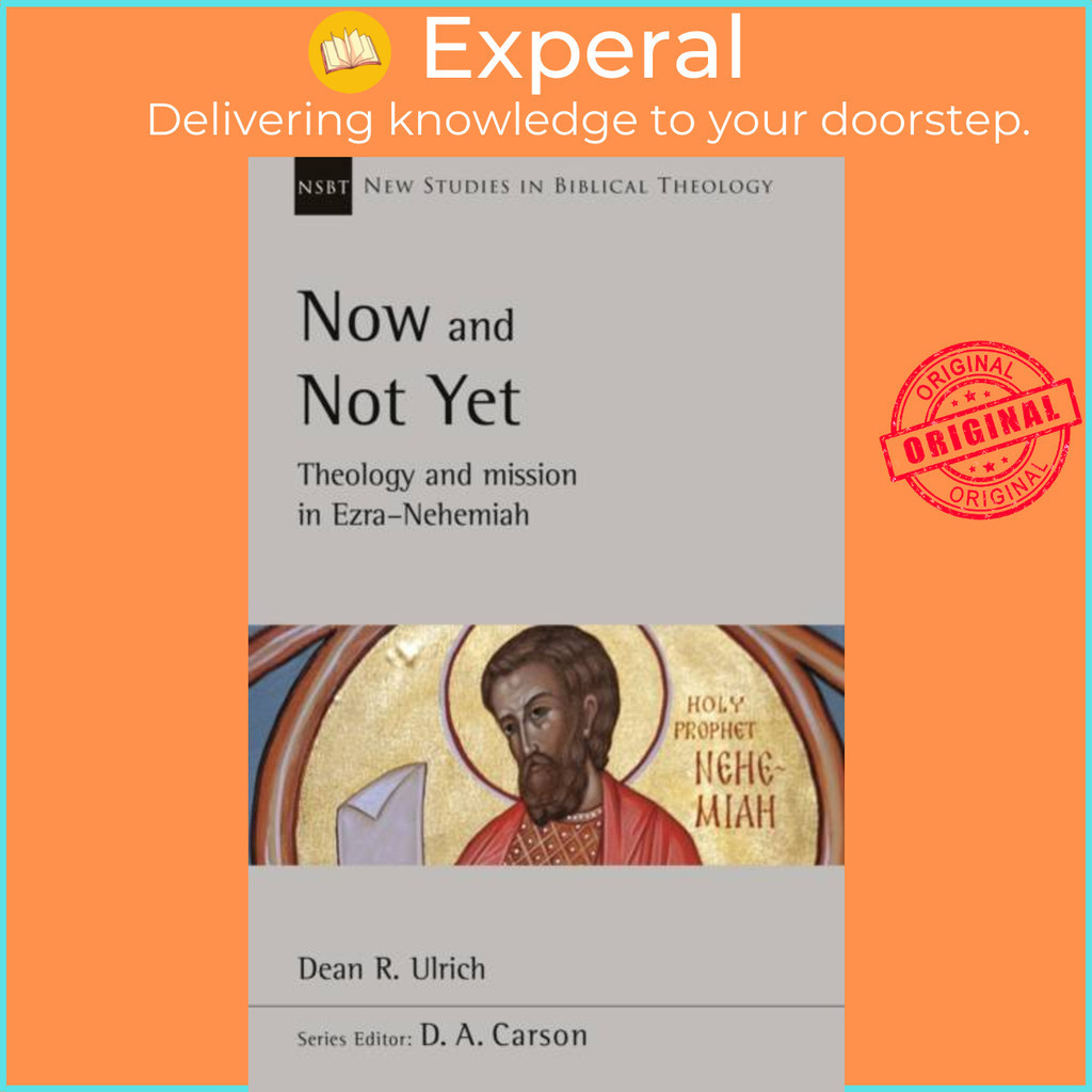 ตอนนี้และไม่เยต - Theology and Mission ใน Ezra-Nehemiah โดย Dr Dean R. Ulrich (ฉบับสหราชอาณาจักรปกอ่
