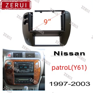 Zr กรอบแผงแดชบอร์ดสเตอริโอ 9 นิ้ว สําหรับ nissan nissan patrol Y61 1997-2012 2din