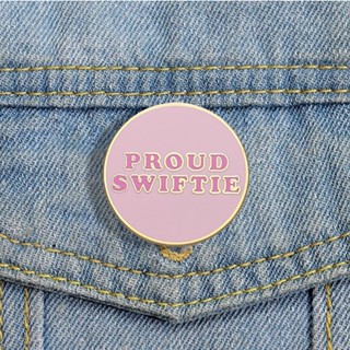 Taylor SWIFTIE เข็มกลัดโลหะ รูปอัลบั้มเพลง PROUD SWIFTIE ของขวัญสําหรับเพื่อน