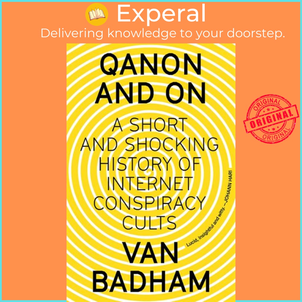 QAnon and On - ประวัติศาสตร์ระยะสั้นและน่าตกใจของอินเทอร์เน็ตคนดัง Cults โดย Van Badham (ฉบับสหราชอา